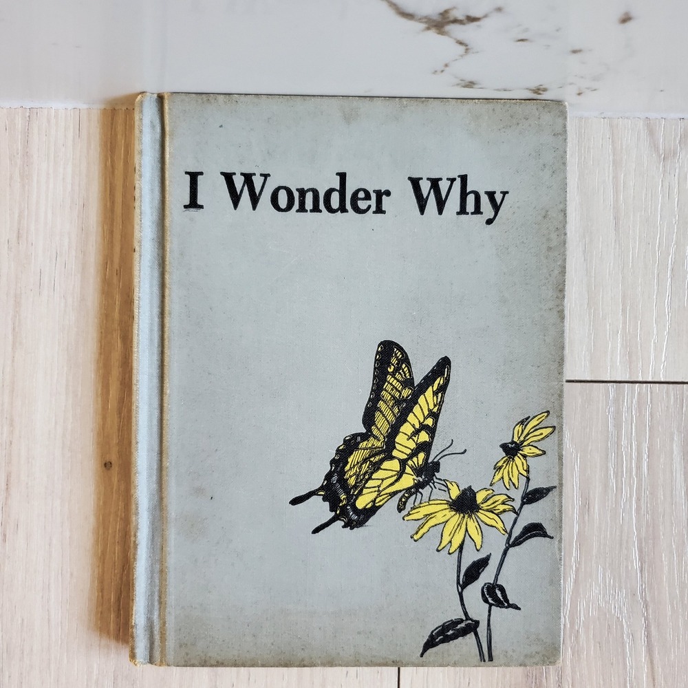 I Wonder Why Vintage Hardcover Childrens Science Book 1951 John C‎ Winston